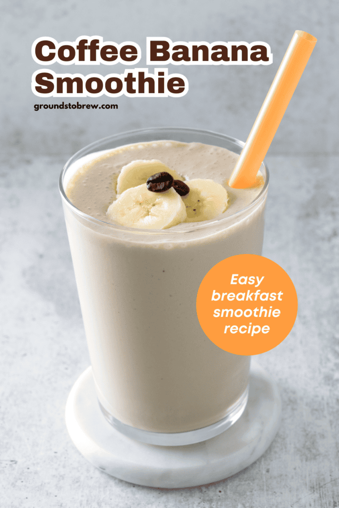 Pinterest pin for easy coffee banana smoothie recipe.