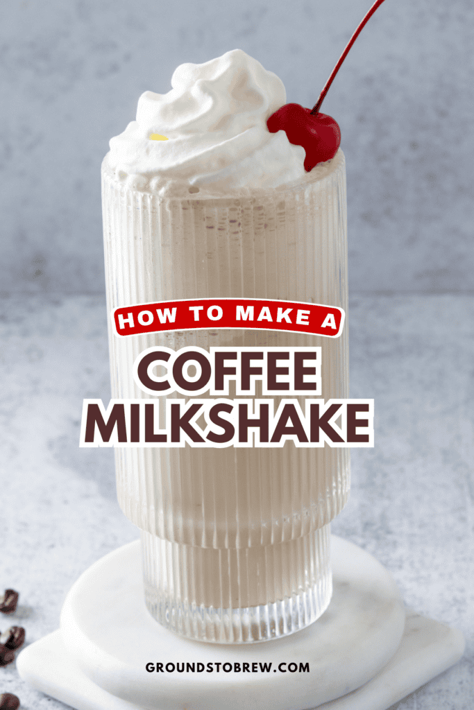 Pinterest pin for coffee milkshake recipe that says, how to make a coffee milkshake.
