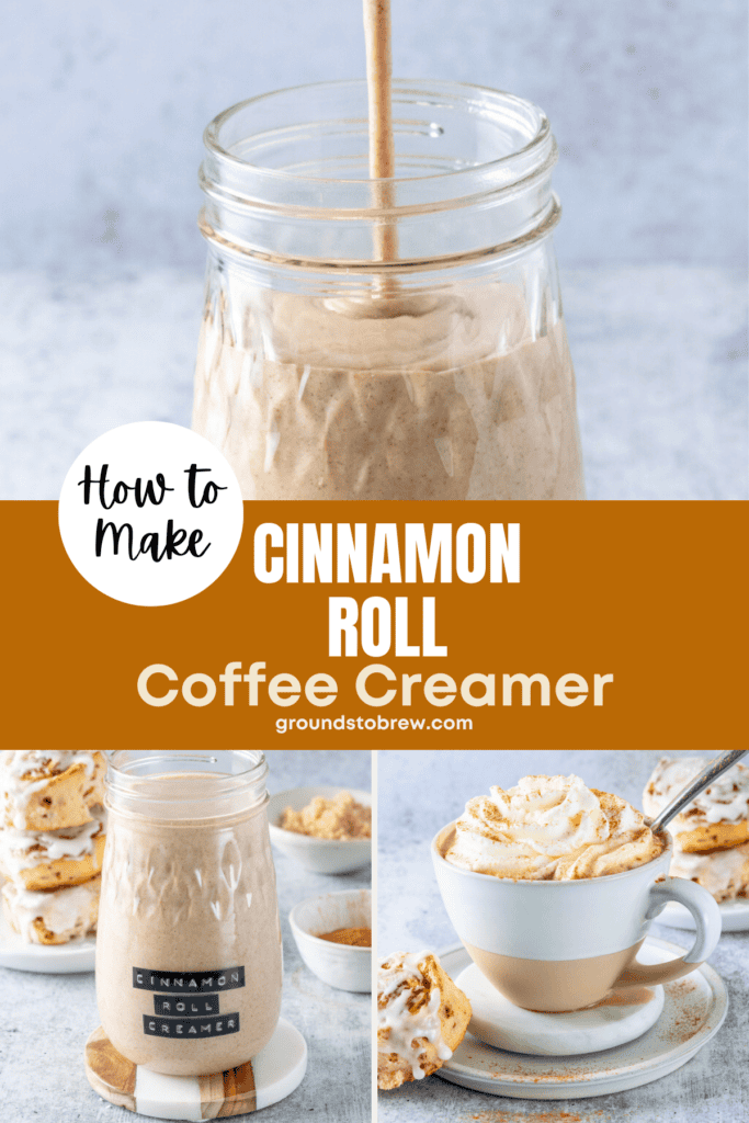 Pinterest pin for cinnamon roll coffee creamer recipe with text overlay that says, how to make cinnamon roll coffee creamer.