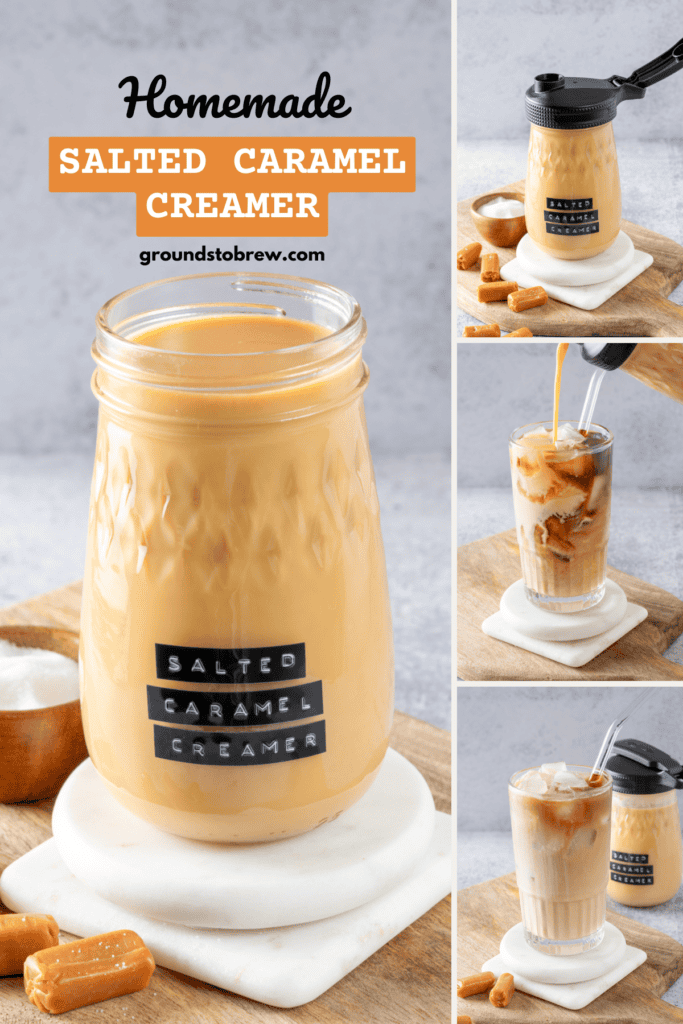 Pinterest pin for homemade salted caramel coffee creamer recipe, showing the creamer in a glass jar, the creamer being poured into iced coffee, and the creamer being used to make a salted caramel latte.